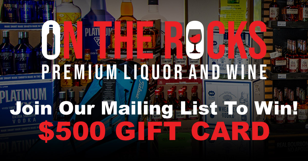 500 Gift Card Giveaway Contest On The Rocks Premium Liquor and Wine